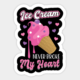 Ice Cream never broke my heart Sticker